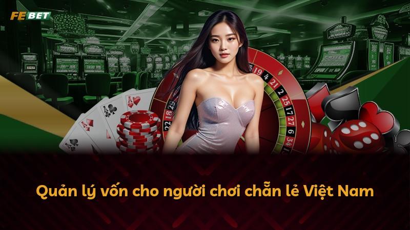 Quản lý vốn cho người chơi chẵn lẻ Việt Nam