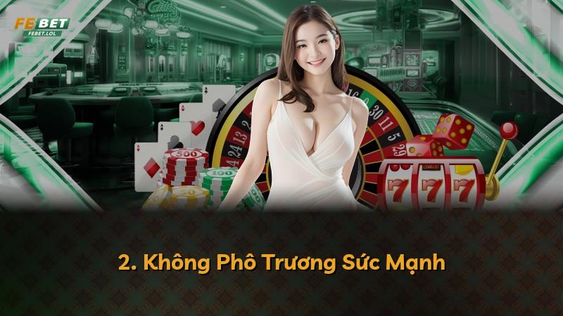 2. Không Phô Trương Sức Mạnh
