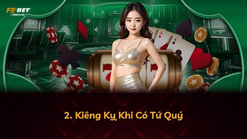 2. Kiêng Kỵ Khi Có Tứ Quý