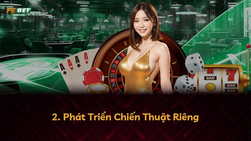 2. Phát Triển Chiến Thuật Riêng