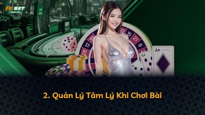 2. Quản Lý Tâm Lý Khi Chơi Bài