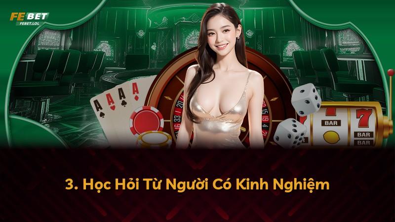 3. Học Hỏi Từ Người Có Kinh Nghiệm