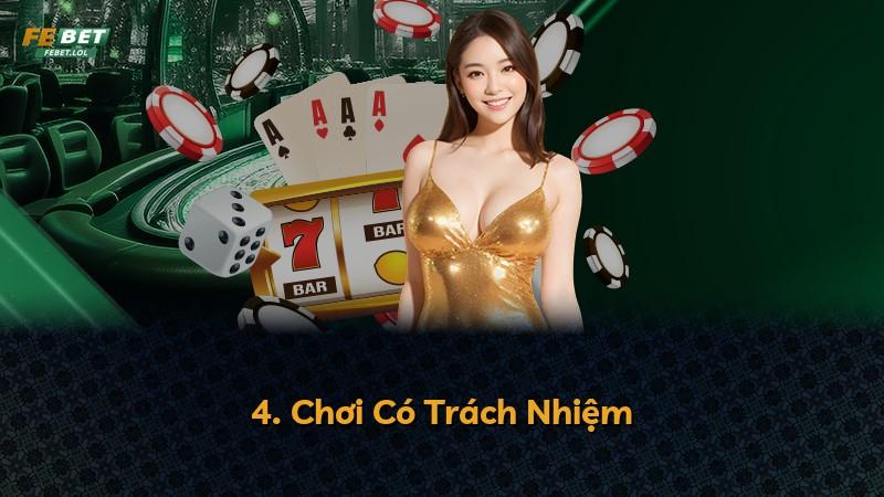 4. Chơi Có Trách Nhiệm