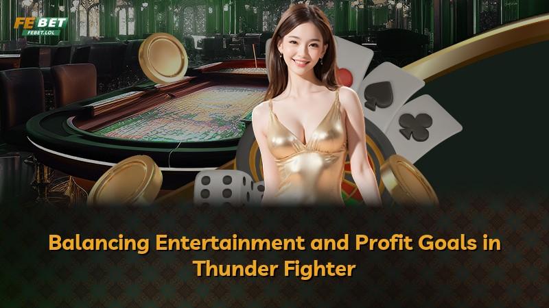 Balancing Entertainment and Profit Goals in Thunder Fighter