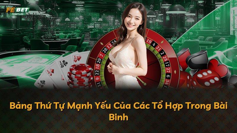Bảng Thứ Tự Mạnh Yếu Của Các Tổ Hợp Trong Bài Binh