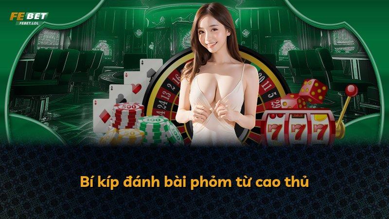 Bí kíp đánh bài phỏm từ cao thủ