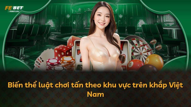 Biến thể luật chơi tấn theo khu vực trên khắp Việt Nam
