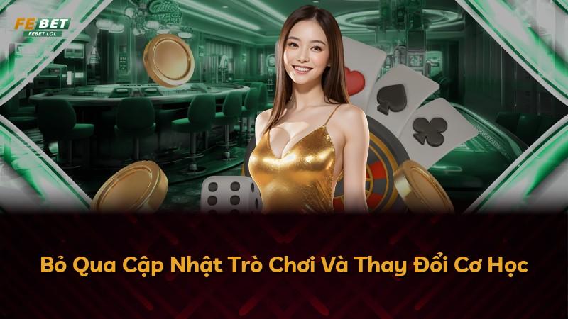 Bỏ Qua Cập Nhật Trò Chơi Và Thay Đổi Cơ Học