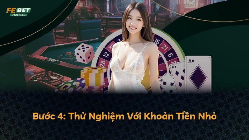 Bước 4: Thử Nghiệm Với Khoản Tiền Nhỏ