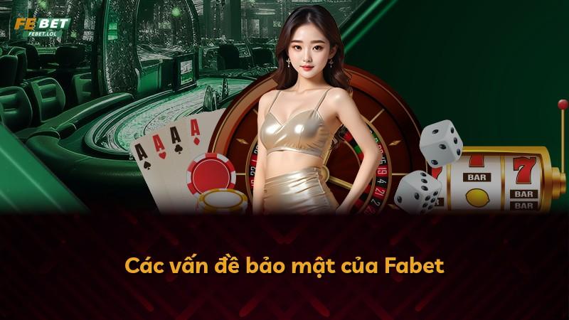 Các vấn đề bảo mật của Fabet