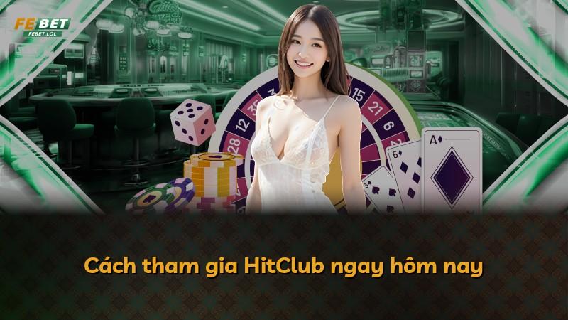 Cách tham gia HitClub ngay hôm nay