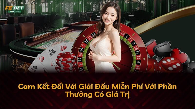 Cam Kết Đối Với Giải Đấu Miễn Phí Với Phần Thưởng Có Giá Trị