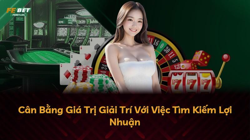 Cân Bằng Giá Trị Giải Trí Với Việc Tìm Kiếm Lợi Nhuận
