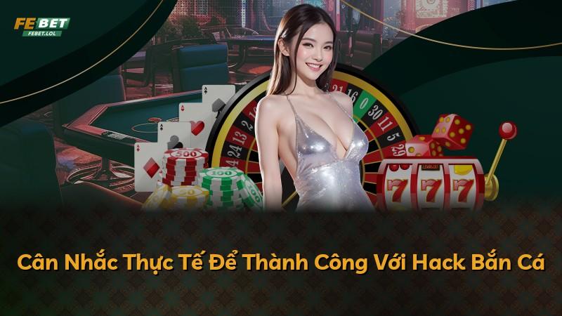 Cân Nhắc Thực Tế Để Thành Công Với Hack Bắn Cá