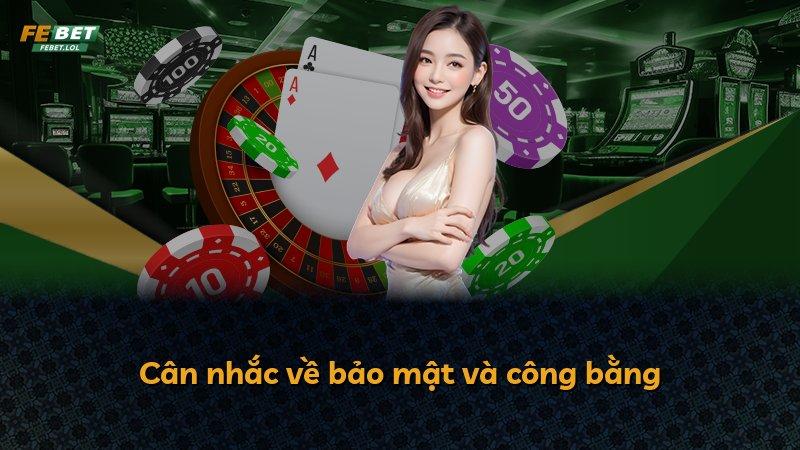 Cân nhắc về bảo mật và công bằng