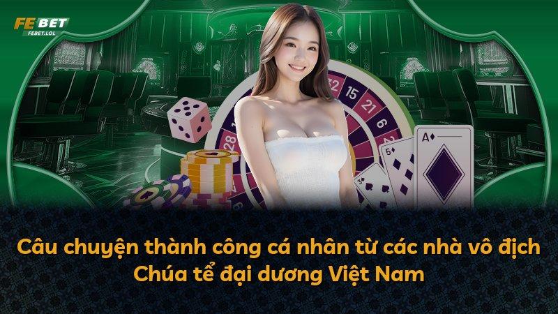 Câu chuyện thành công cá nhân từ các nhà vô địch Chúa tể đại dương Việt Nam