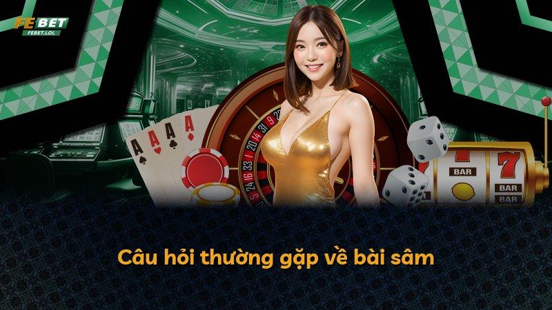 Câu hỏi thường gặp về bài sâm