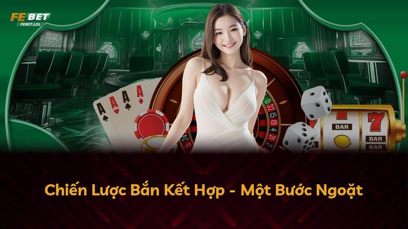 Chiến Lược Bắn Kết Hợp - Một Bước Ngoặt