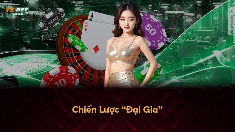 Chiến Lược “Đại Gia”