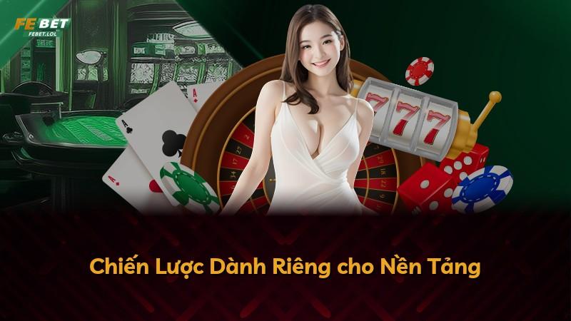 Chiến Lược Dành Riêng cho Nền Tảng