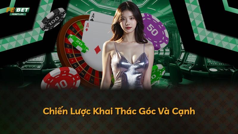 Chiến Lược Khai Thác Góc Và Cạnh
