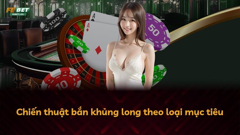Chiến thuật bắn khủng long theo loại mục tiêu