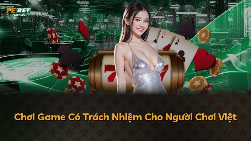 Chơi Game Có Trách Nhiệm Cho Người Chơi Việt