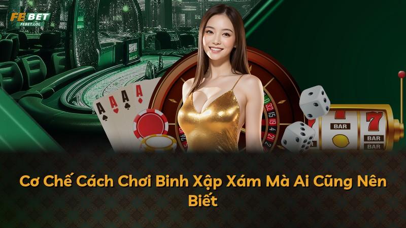 Cơ Chế Cách Chơi Binh Xập Xám Mà Ai Cũng Nên Biết