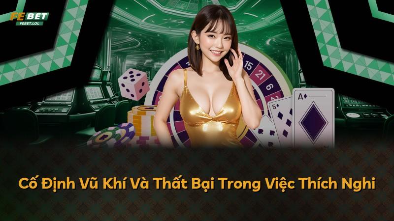 Cố Định Vũ Khí Và Thất Bại Trong Việc Thích Nghi