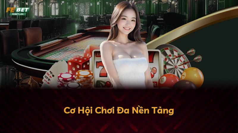 Cơ Hội Chơi Đa Nền Tảng