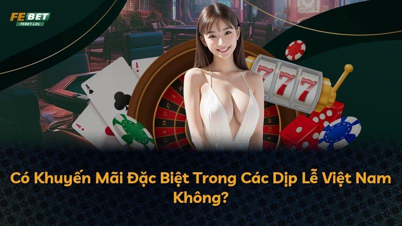 Có Khuyến Mãi Đặc Biệt Trong Các Dịp Lễ Việt Nam Không?