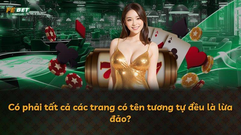 Có phải tất cả các trang có tên tương tự đều là lừa đảo?