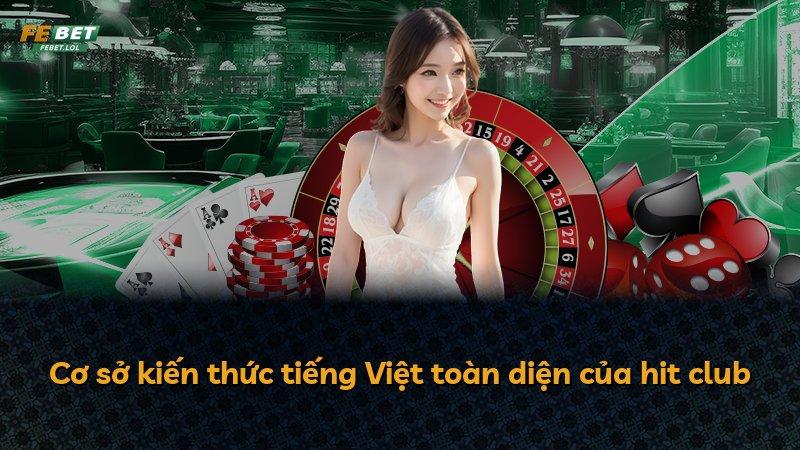 Cơ sở kiến thức tiếng Việt toàn diện của hit club