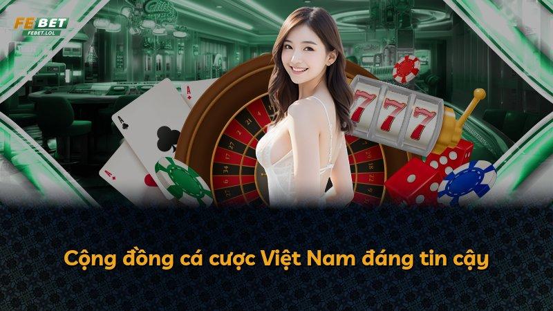 Cộng đồng cá cược Việt Nam đáng tin cậy