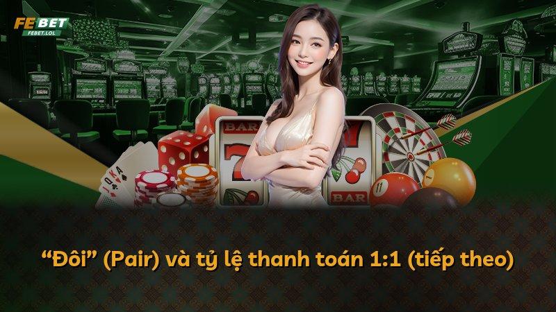“Đôi” (Pair) và tỷ lệ thanh toán 1:1 (tiếp theo)