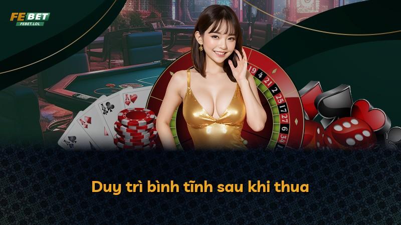 Duy trì bình tĩnh sau khi thua