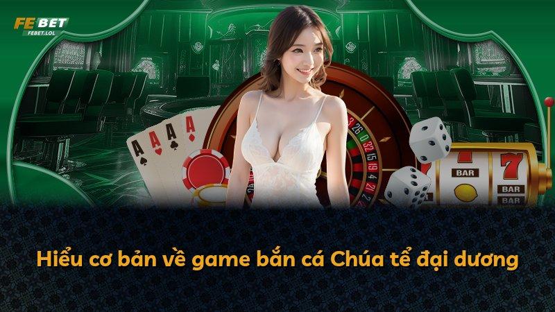 Hiểu cơ bản về game bắn cá Chúa tể đại dương