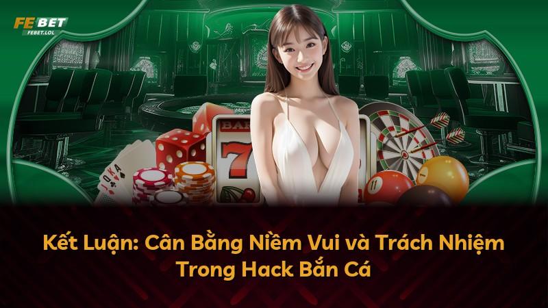 Kết Luận: Cân Bằng Niềm Vui và Trách Nhiệm Trong Hack Bắn Cá