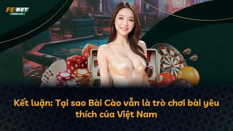 Kết luận: Tại sao Bài Cào vẫn là trò chơi bài yêu thích của Việt Nam