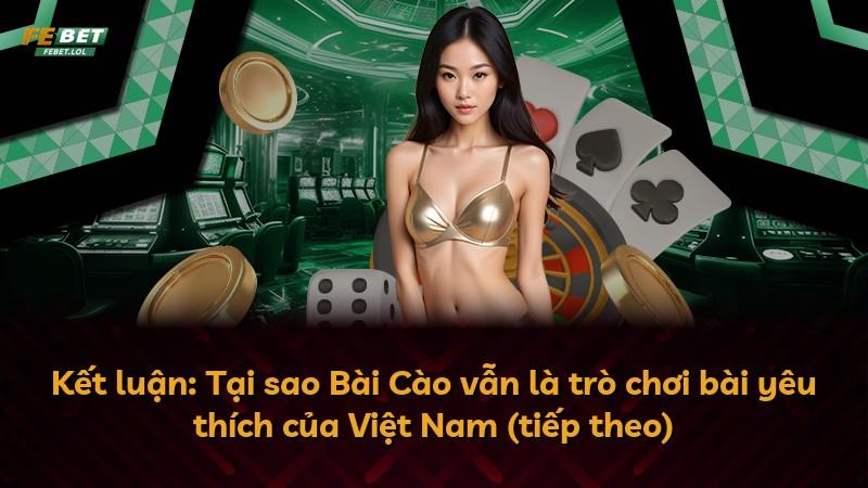 Kết luận: Tại sao Bài Cào vẫn là trò chơi bài yêu thích của Việt Nam (tiếp theo)