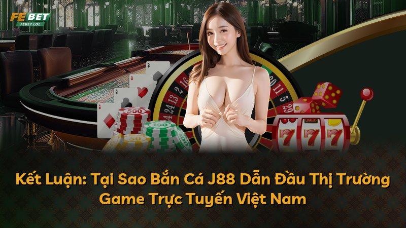 Kết Luận: Tại Sao Bắn Cá J88 Dẫn Đầu Thị Trường Game Trực Tuyến Việt Nam