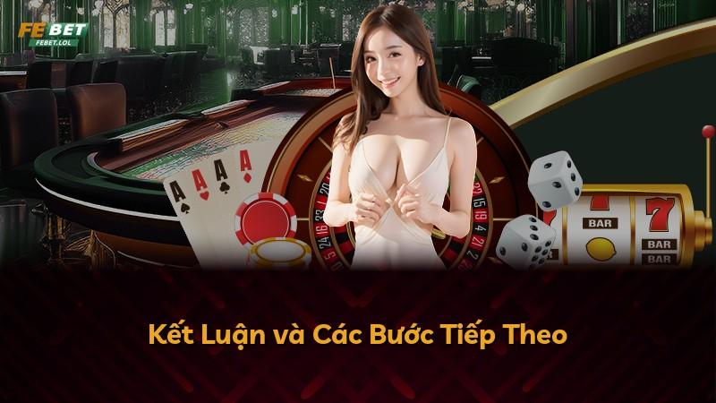 Kết Luận và Các Bước Tiếp Theo