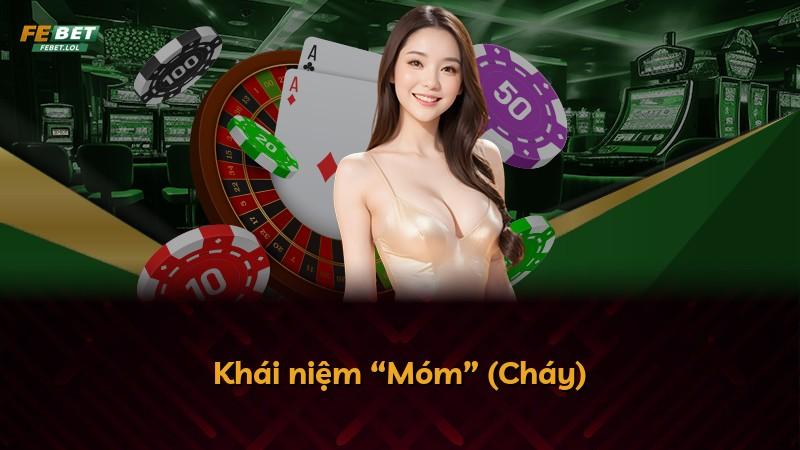 Khái niệm “Móm” (Cháy)