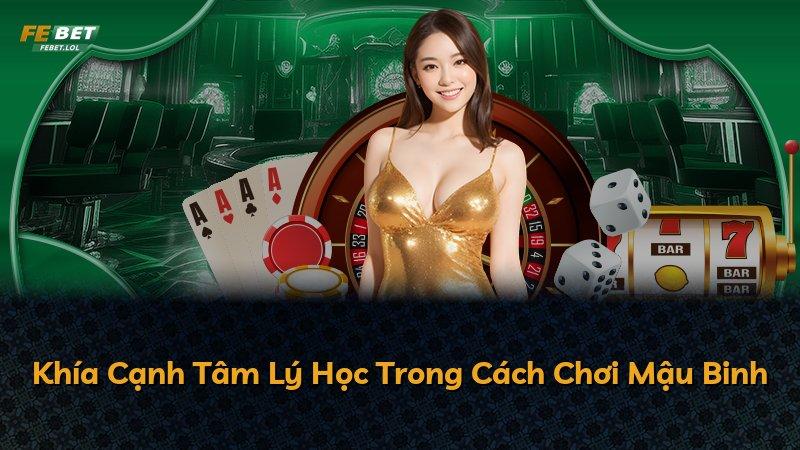 Khía Cạnh Tâm Lý Học Trong Cách Chơi Mậu Binh