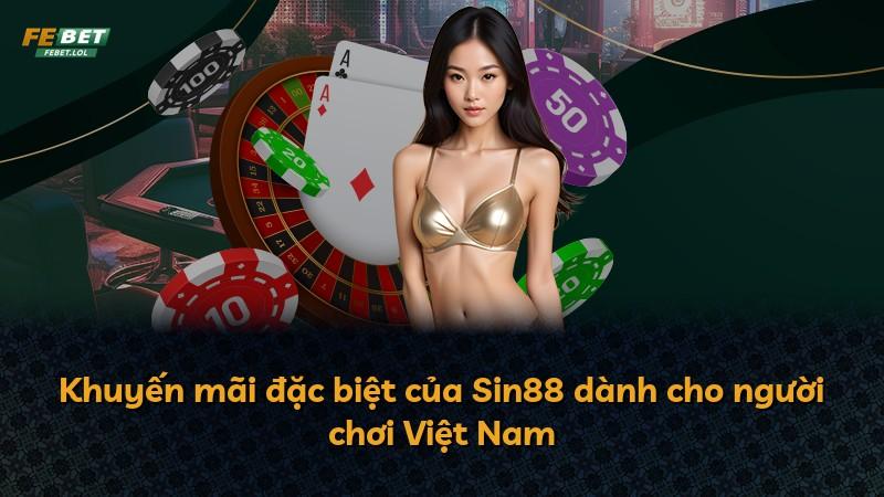 Khuyến mãi đặc biệt của Sin88 dành cho người chơi Việt Nam