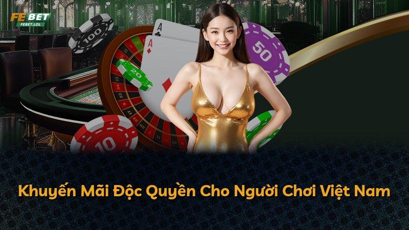 Khuyến Mãi Độc Quyền Cho Người Chơi Việt Nam