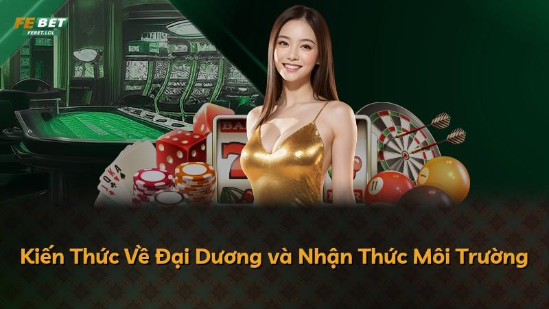 Kiến Thức Về Đại Dương và Nhận Thức Môi Trường