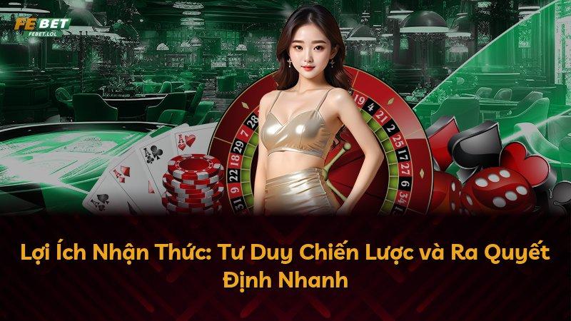 Lợi Ích Nhận Thức: Tư Duy Chiến Lược và Ra Quyết Định Nhanh