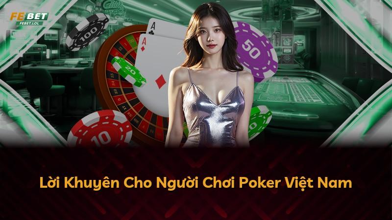 Lời Khuyên Cho Người Chơi Poker Việt Nam