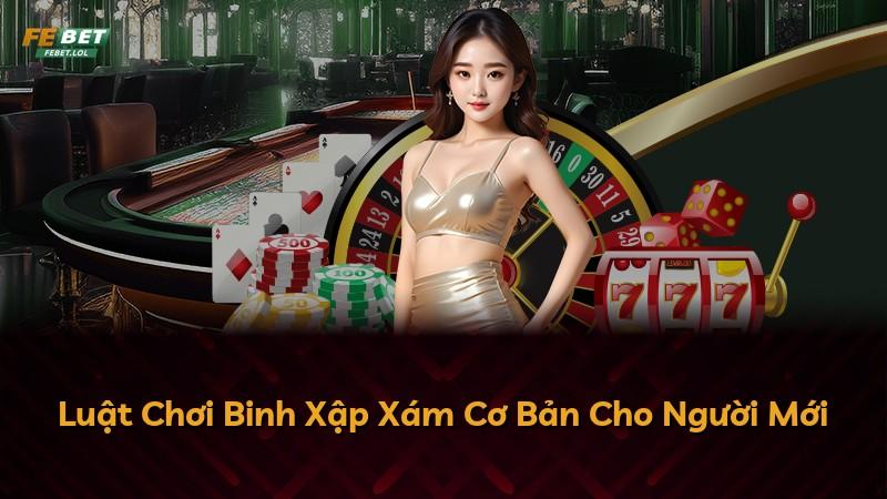 Luật Chơi Binh Xập Xám Cơ Bản Cho Người Mới